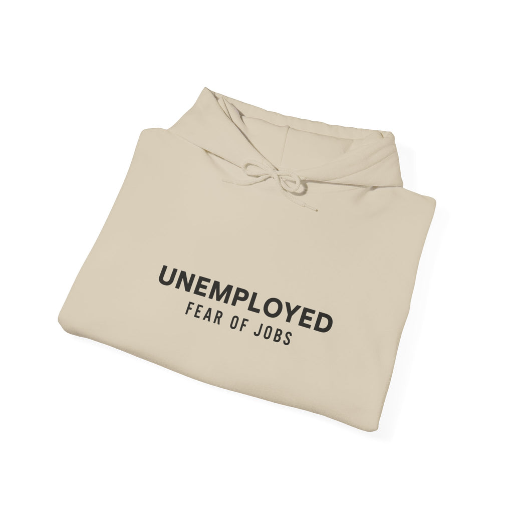 unemployed Hooded Sweatshirt