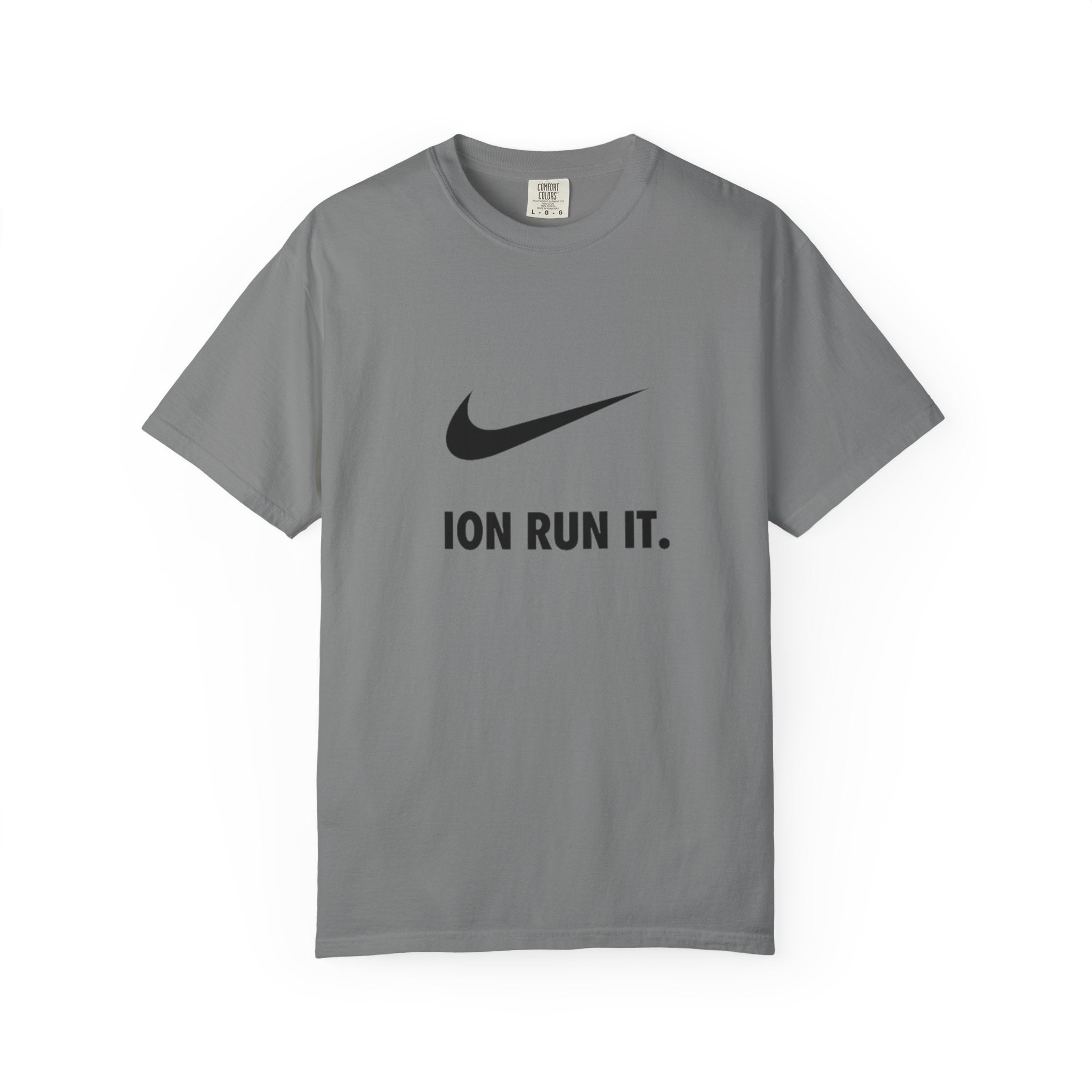 "ION RUN IT." Athletic Tee