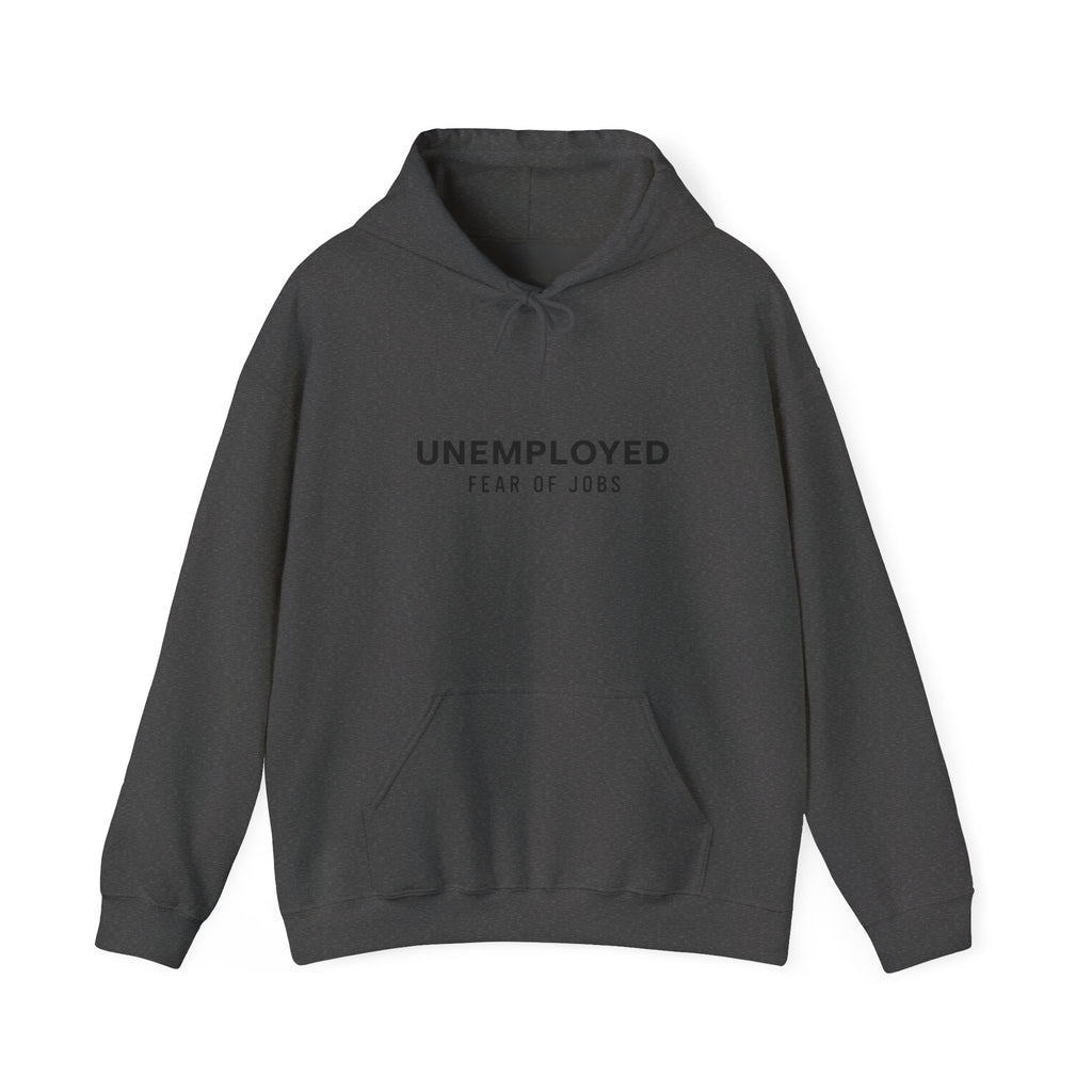 unemployed Hooded Sweatshirt