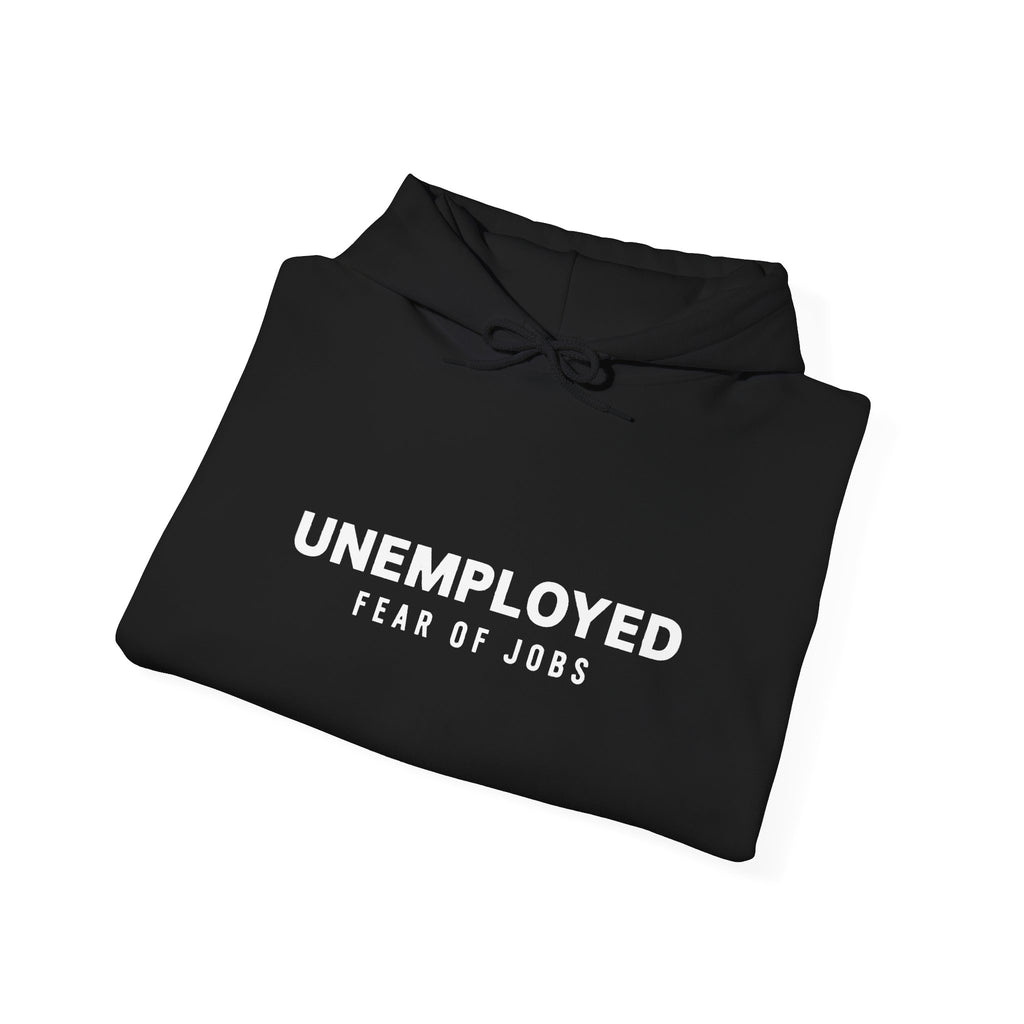 unemployed Hooded Sweatshirt