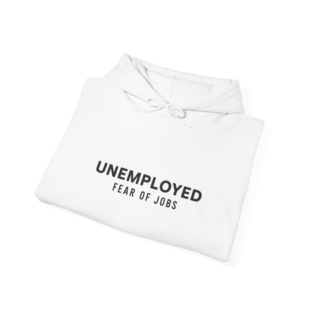unemployed Hooded Sweatshirt