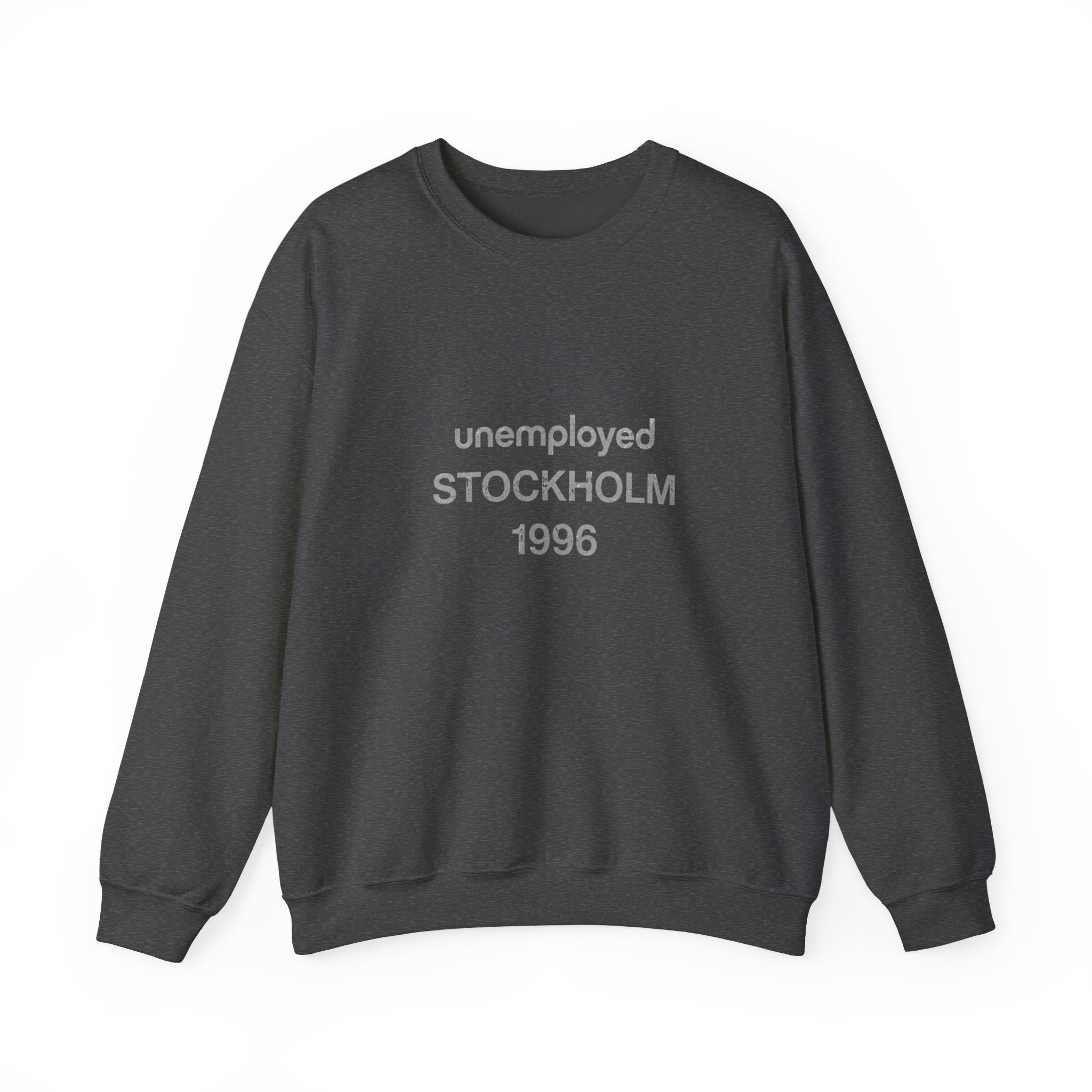 Unemployed Stockholm 1996 Sweatshirt